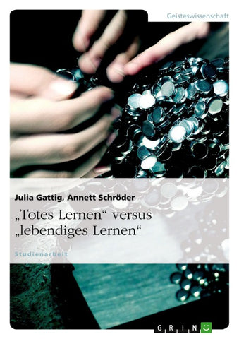 "Totes Lernen" versus "lebendiges Lernen"