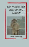 EIN WINDHAUCH, HOFFEN UND BANGEN