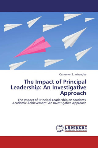 The Impact of Principal Leadership: An Investigative Approach