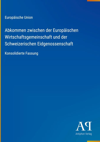 Abkommen zwischen der Europäischen Wirtschaftsgemeinschaft und der Schweizerischen Eidgenossenschaft