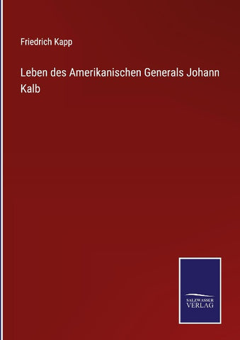 Leben des Amerikanischen Generals Johann Kalb