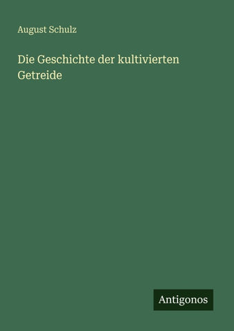 Die Geschichte der kultivierten Getreide