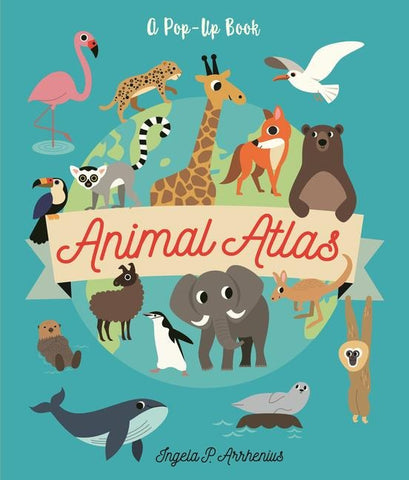 Animal Atlas: A Pop-Up Book