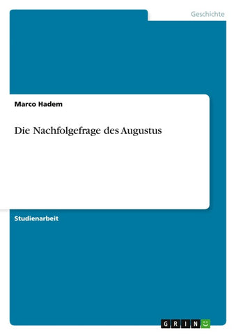Die Nachfolgefrage des Augustus