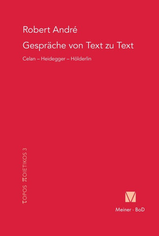 Gespräche von Text zu Text. Celan – Heidegger – Hölderlin