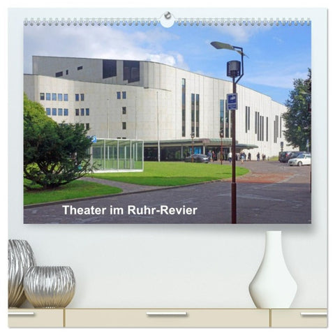 Theater im Ruhr-Revier (hochwertiger Premium Wandkalender 2027 DIN A2 quer), Kunstdruck in Hochglanz