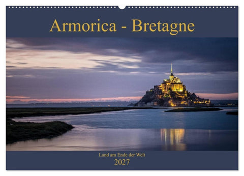 Armorica - Bretagne, Land am Ende der Welt (Wandkalender 2027 DIN A2 quer), CALVENDO Monatskalender