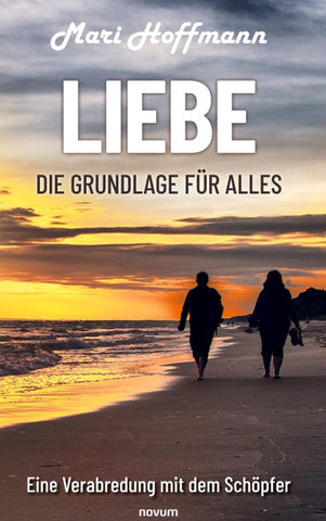 Liebe – die Grundlage für alles
