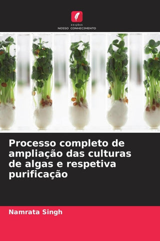 Processo completo de ampliação das culturas de algas e respetiva purificação