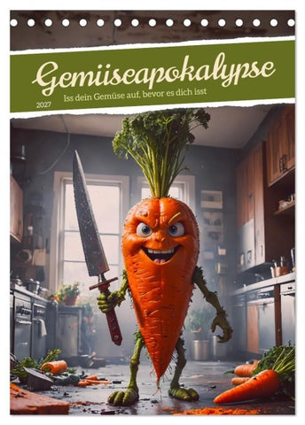 Gemüseapokalypse - Iss dein Gemüse auf, bevor es dich isst (Tischkalender 2027 DIN A5 hoch), CALVENDO Monatskalender