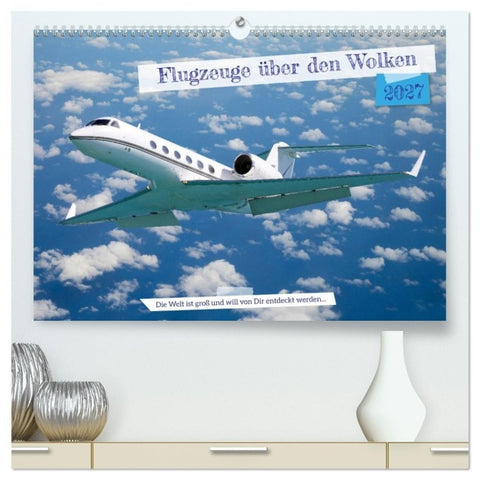 Flugzeuge über den Wolken (hochwertiger Premium Wandkalender 2027 DIN A2 quer), Kunstdruck in Hochglanz