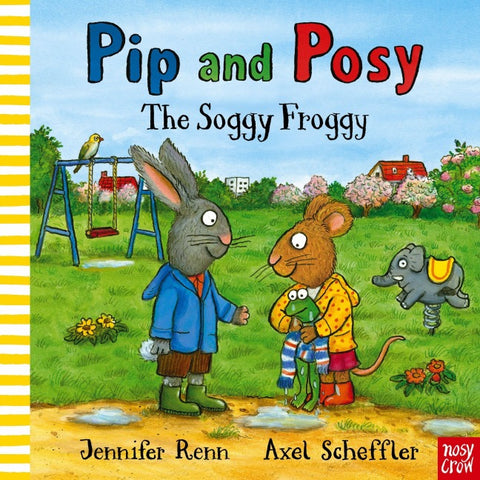 Pip and Posy: The Soggy Froggy
