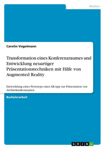 Transformation eines Konferenzraumes und Entwicklung neuartiger Präsentationstechniken mit Hilfe von Augmented Reality