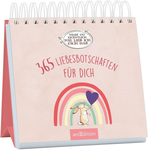 Weißt du eigentlich, wie lieb ich dich hab? 365 Liebesbotschaften für dich