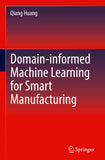 Domain-informed Machine Learning for Smart Manufacturing