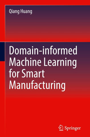 Domain-informed Machine Learning for Smart Manufacturing