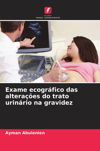 Exame ecográfico das alterações do trato urinário na gravidez