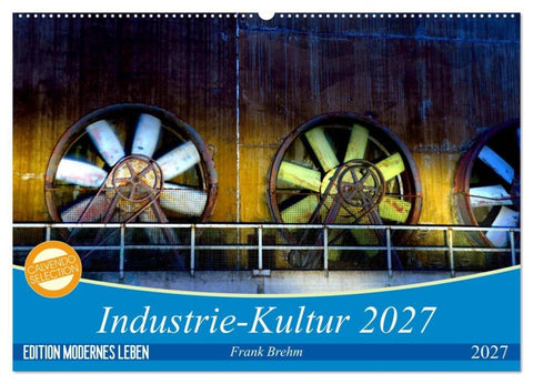 Industrie-Kultur 2027 (Wandkalender 2027 DIN A2 quer), CALVENDO Monatskalender
