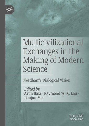 Multicivilizational Exchanges in the Making of Modern Science