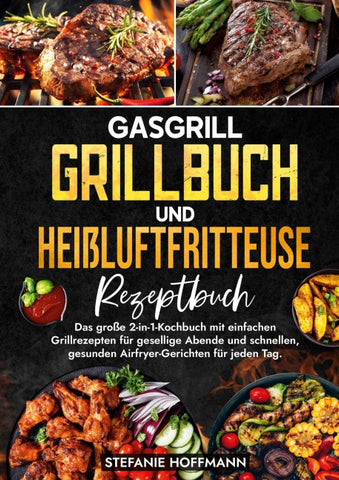 Gasgrill Grillbuch und Heißluftfritteuse Rezeptbuch