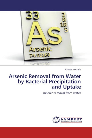 Arsenic Removal from Water by Bacterial Precipitation and Uptake