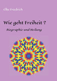 Wie geht Freiheit?