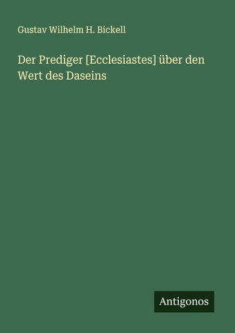 Der Prediger [Ecclesiastes] über den Wert des Daseins