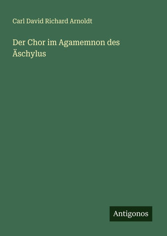Der Chor im Agamemnon des Äschylus