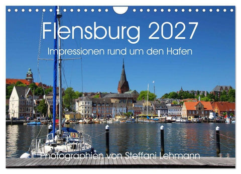 Flensburg 2027. Impressionen rund um den Hafen (Wandkalender 2027 DIN A4 quer), CALVENDO Monatskalender
