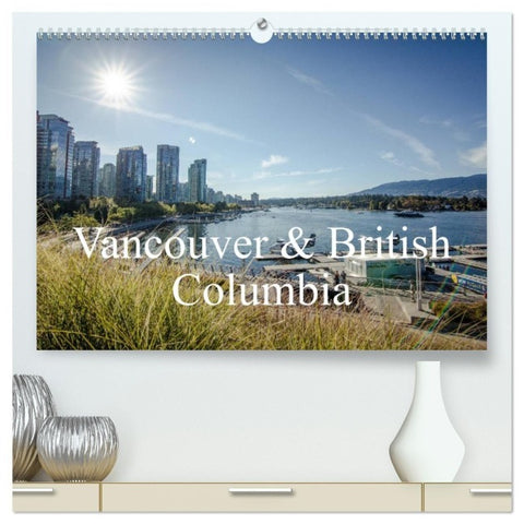 Vancouver & British Columbia (hochwertiger Premium Wandkalender 2027 DIN A2 quer), Kunstdruck in Hochglanz