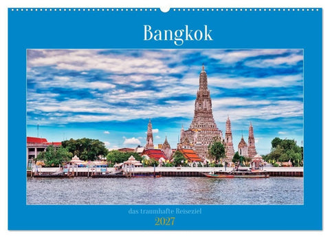 Bangkok das traumhafte Reiseziel (Wandkalender 2027 DIN A2 quer), CALVENDO Monatskalender