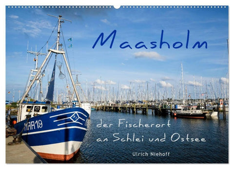 Maasholm - der Fischerort an Schlei und Ostsee (Wandkalender 2027 DIN A2 quer), CALVENDO Monatskalender