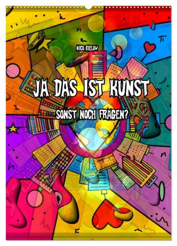 Ja das ist Kunst, sonst noch Fragen (Wandkalender 2027 DIN A2 hoch), CALVENDO Monatskalender