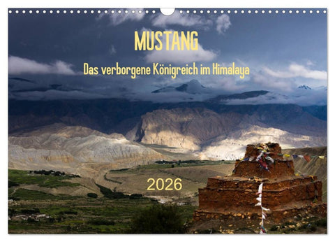 MUSTANG - das verborgene Königreich im Himalaya (Wandkalender 2026 DIN A3 quer), CALVENDO Monatskalender