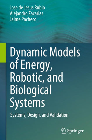 Dynamic Models of Energy, Robotic, and Biological Systems