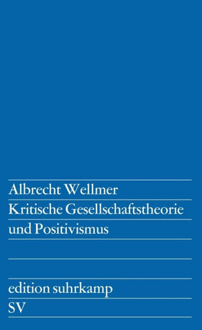 Kritische Gesellschaftstheorie und Positivismus