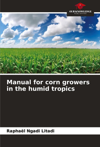 Manual for corn growers in the humid tropics