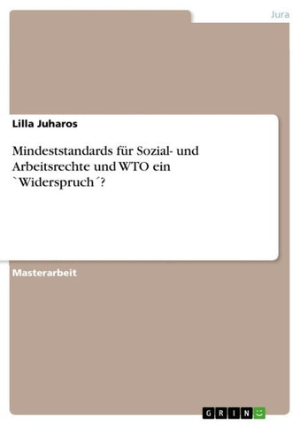 Mindeststandards für Sozial- und Arbeitsrechte und WTO ein `Widerspruch´?