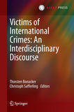 Victims of International Crimes: An Interdisciplinary Discourse