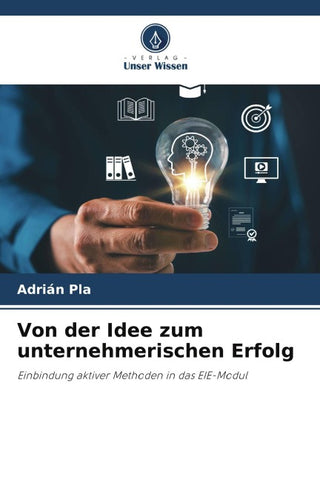 Von der Idee zum unternehmerischen Erfolg