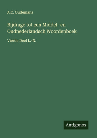 Bijdrage tot een Middel- en Oudnederlandsch Woordenboek