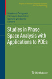 Studies in Phase Space Analysis with Applications to PDEs