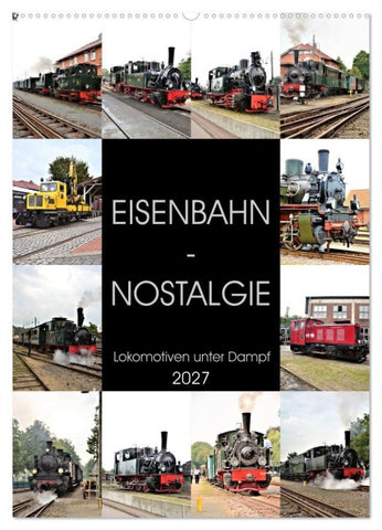EISENBAHN - NOSTALGIE - 2027 (Wandkalender 2027 DIN A2 hoch), CALVENDO Monatskalender