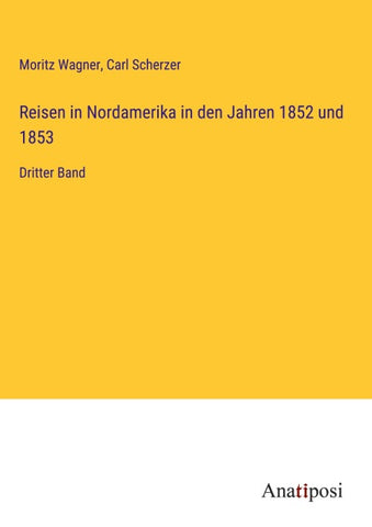 Reisen in Nordamerika in den Jahren 1852 und 1853