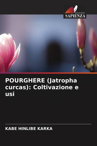 POURGHERE (Jatropha curcas): Coltivazione e usi