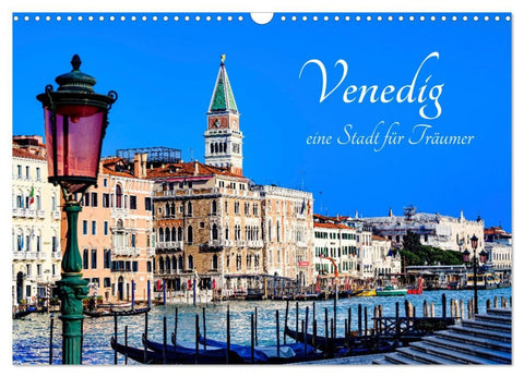 Venedig - eine Stadt für Träumer (Wandkalender 2026 DIN A3 quer), CALVENDO Monatskalender