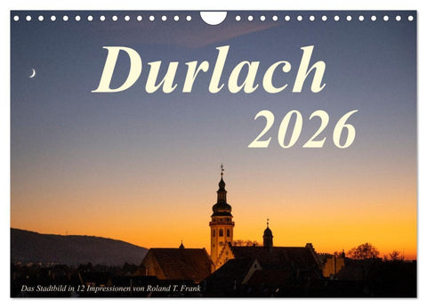 Durlach, das Stadtbild in 12 Impressionen (Wandkalender 2026 DIN A4 quer), CALVENDO Monatskalender