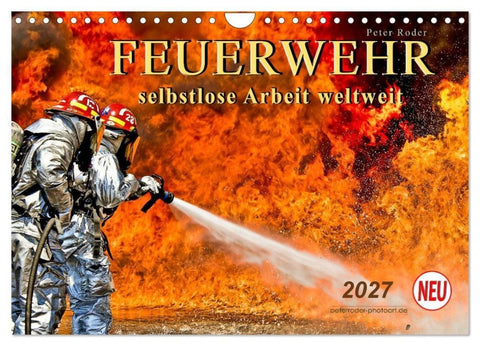 Feuerwehr - selbstlose Arbeit weltweit (Wandkalender 2027 DIN A4 quer), CALVENDO Monatskalender