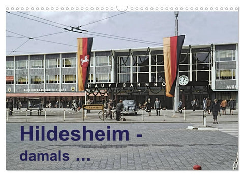 Hildesheim - damals ... (Wandkalender 2026 DIN A3 quer), CALVENDO Monatskalender