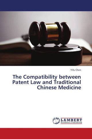 The Compatibility between Patent Law and Traditional Chinese Medicine